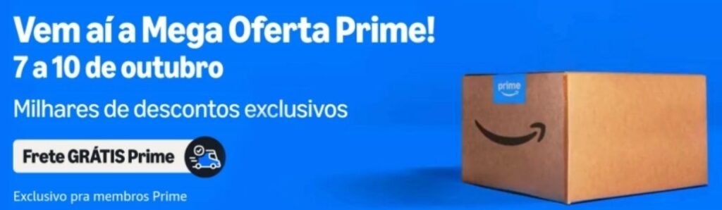 Mega Oferta Prime: Guia de Ofertas em Casa Inteligente e Eletrônicos Banner da Mega Oferta Prime da Amazon com descontos exclusivos de 7 a 10 de outubro.